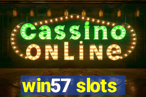 win57 slots